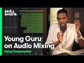 young guru's essentials of audio mixing: how to use compression