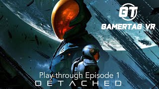 Detached First Impressions | Episode 1 | PSVR Gameplay Review