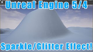 Unreal Engine 5/4 - Sparkles/Glitter effect for your materials - Perfect for Snow!