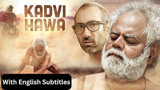 Kadvi Hawa (2017) Hindi Full Art Movie With English Subtitles - Sanjay Mishra \u0026 Ranvir Shorey