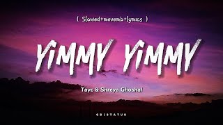 Yimmy Yimmy lyrics | Tayc & Shreya Ghoshal | Jacqueline Fernandez | viral song