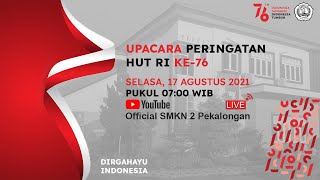 🔴 LIVE | UPACARA BENDERA PERINGATAN HUT RI KE-76 | SMKN 2 PEKALONGAN