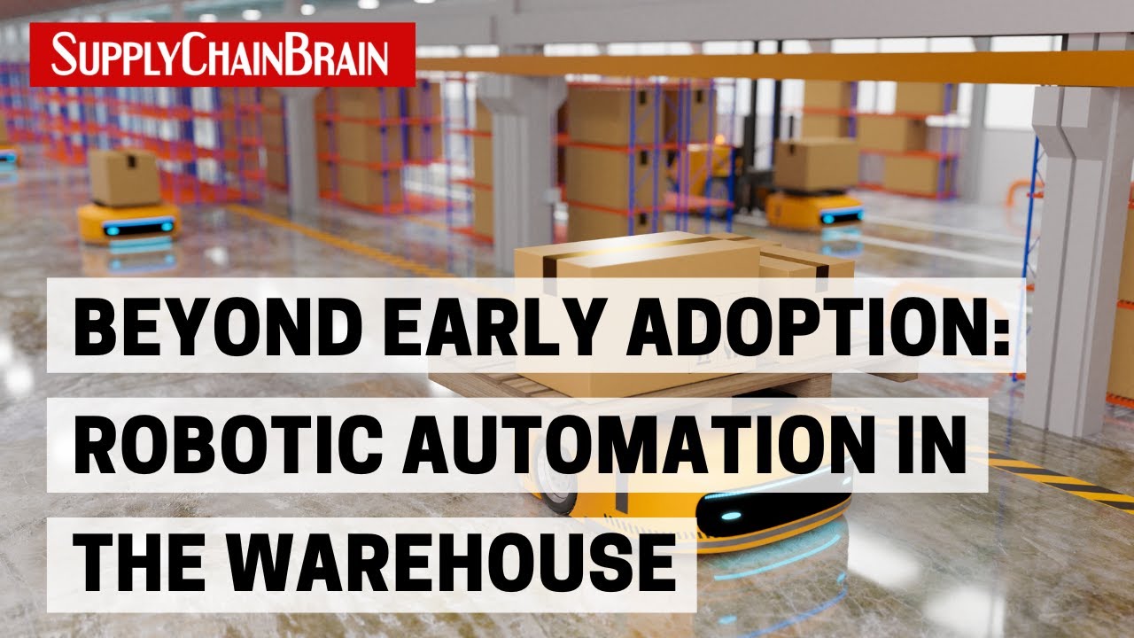 Beyond Early Adoption: Robotic Automation In The Warehouse - YouTube