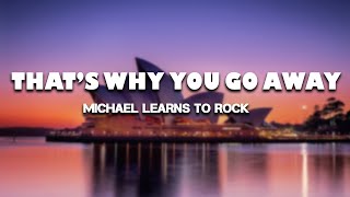 Michael Learn To Rock  - That's Why You Go Away  (Lyrics + Vietsub)