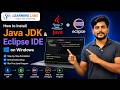 How to Install Java JDK & Eclipse IDE on Windows | Step-by-Step | Run First Java Program