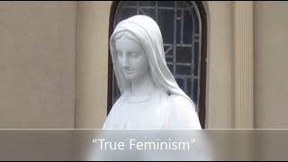 Homily #417 - True Feminism