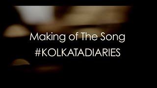 Making of the Song KOLKATA DIARIES - Akriti Kakar