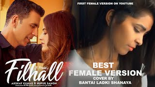 Bantai Ladki SHANAYA | FILHALL FEMALE VERSION | Akshay Kumar Bpraak Jaani Filhall | Filhaal Cover