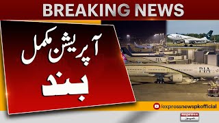 Breaking News | PIA flight operation completely stopped | Express News