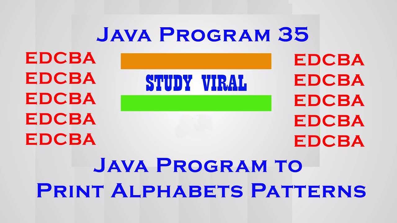 Java Program 35 - Java Program To Print Alphabet Patterns - Study Viral ...