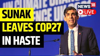 Rishi Sunak Live | Rishi Sunak Rushes Out Of COP27 Climate Summit | COP 27 Live | News18 Live