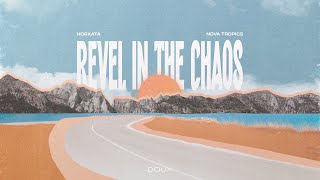 Horxata & Nova Tropics - Revel In The Chaos (Music Video)