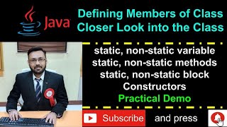 Java - Members of Class, static, non static, variable, blocks, methods, constructors- Practical Demo