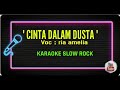 CINTA DALAM DUSTA RIA AMELIA SLOWROCK KARAOKE || @sonykaraokeofficial