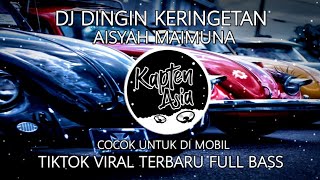 Download Lagu Dj Dingin Keringetan Aisyah Maimuna Dj Tiktok Terb... MP3 Gratis