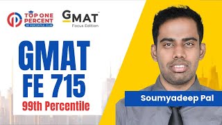 715 in GMAT Focus Edition! Soumyadeep Pal - 99th percentile scorer!