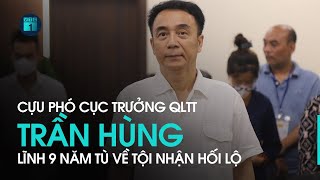 Nhận hối lộ 300 triệu đồng, cựu Cục phó Quản lý thị trường Trần Hùng lĩnh 9 năm tù | VTC1