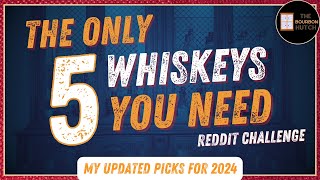 You Only Need 5 Whiskeys | Updated 2024 Reddit Challenge!