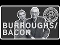 William S Burroughs Francis Bacon Documentary