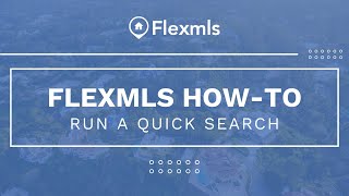 [Flexmls How-To] Run a Quick Search