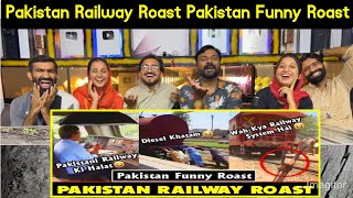 Reaction On Pakistan Railway Roast | Pakistan Funny Roast | Pakistan Funny Railway.