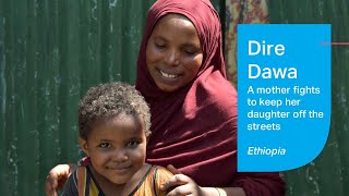 Dire Dawa - A mother fights to keep her daughter off the streets