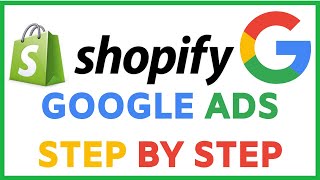 Shopify Google Ads Tutorial | Step By Step Complete Setup 2022