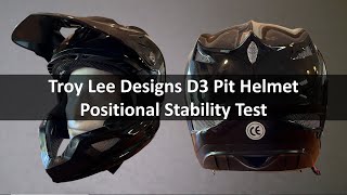 Troy Lee Designs D3 Pit Helmet - Positional Stability Test