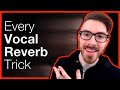 Every Vocal Reverb Trick