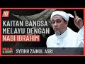 Syeikh Zainul Asri - Kaitan Bangsa Melayu Dengan Nabi Ibrahim