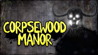 Scared to Death | Corpsewood Manor