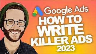 How to Write Google Ads in 2023