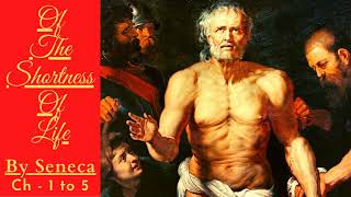 Of The Shortness Of Life Audiobook By Lucius Annaeus Seneca | Powerful Audiobooks | Ch - 1 to 5
