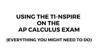 Using the TI-Nspire on the AP Calculus Exam