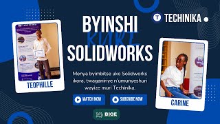 Byinshi kuri Solidworks hamwe na Teophille NIYIGABA- Techinika in partnership with BICE Mechatrotech