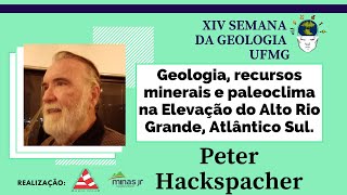 Geologia, recursos minerais e paleoclima na Elevação do Alto Rio Grande - Peter Hackspacher