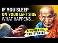 What happens if you sleep on your left side is amazing | 8 Zen Stories