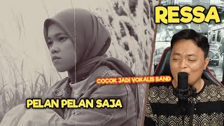 Ressa - Pelan Pelan Saja (Cover) | Reaction