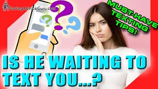 "Is He Waiting For Me To Text Him?" - Texting Secrets For Women
