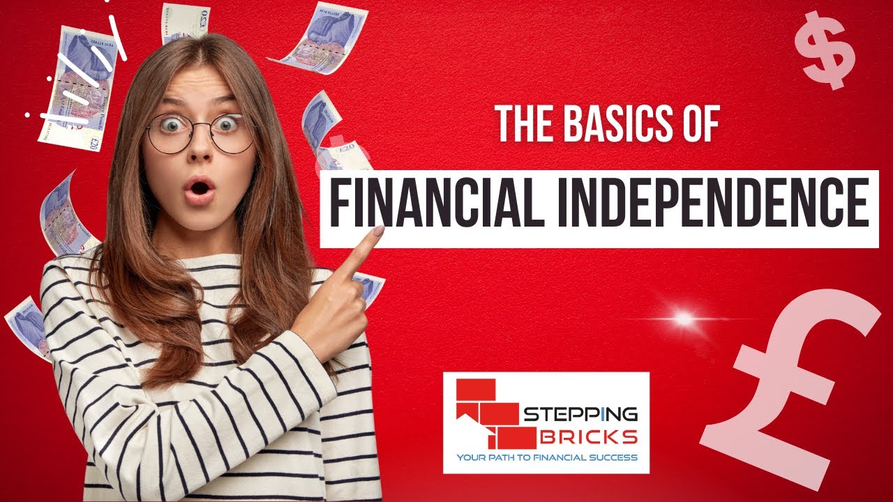 The Basics Of Financial Independence - YouTube