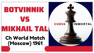 Mikhail Botvinnik vs Mikhail Tal. World Championship Match (Moscow) 1961.