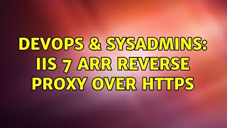 DevOps & SysAdmins: IIS 7 ARR Reverse Proxy Over https