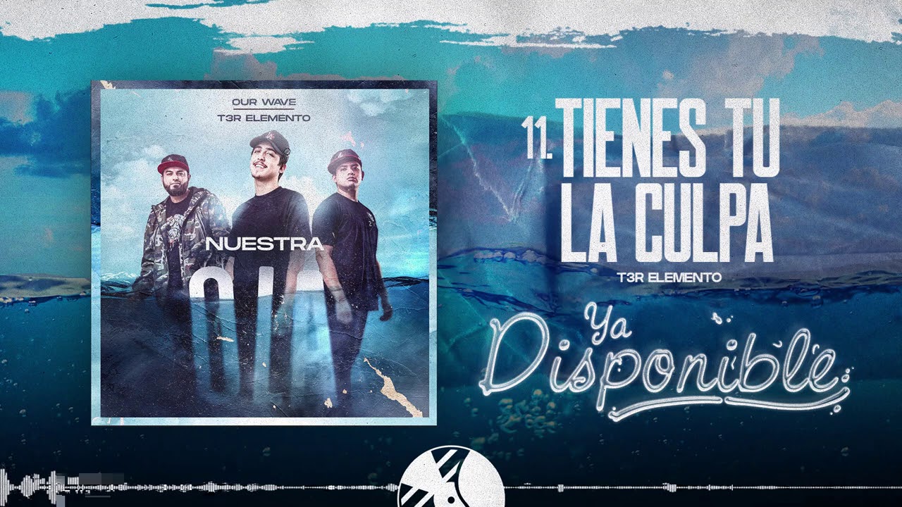Tu Tienes La Culpa T3r Elemento Del Records 2020 Acordes Chordify