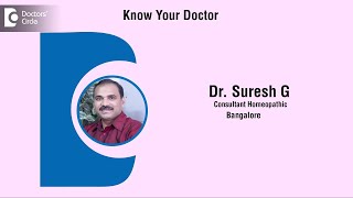 ಡಾ.ಸುರೇಶ್ ಜಿ| ಬೆಂಗಳೂರಿನಲ್ಲಿ ಹೋಮಿಯೋಪತಿ ಸಲಹೆಗಾರ | ಹೋಮಿಯೋಪತಿ ಸಲಹೆಗಾರ - ನಿಮ್ಮ ವೈದ್ಯರನ್ನು ತಿಳಿದುಕೊಳ್ಳಿ