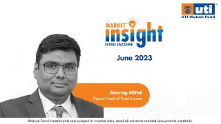 UTI MF Market Insight -Fixed Income | June 2023