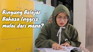 Bingung Belajar Bahasa Inggris Mulai dari Mana??