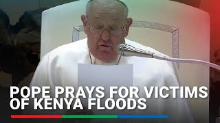 Pope prays for victims of Kenya floods | ABS-CBN News
