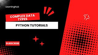 Python Complex Data Types Explained | Lists, Tuples, Sets, and Dictionaries | Tutorial 3