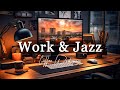 Morning Work Jazz ☕️ Cafe Jazz and Exquisite Bossa Nova Music for Work, Study, Focus