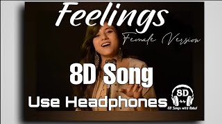 Feelings - Vatsala | 8D Audio🎧 | Female Version | Sumit Goswami